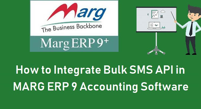 How to Integrate Bulk SMS for MARG ERP 9 Accounting Software?