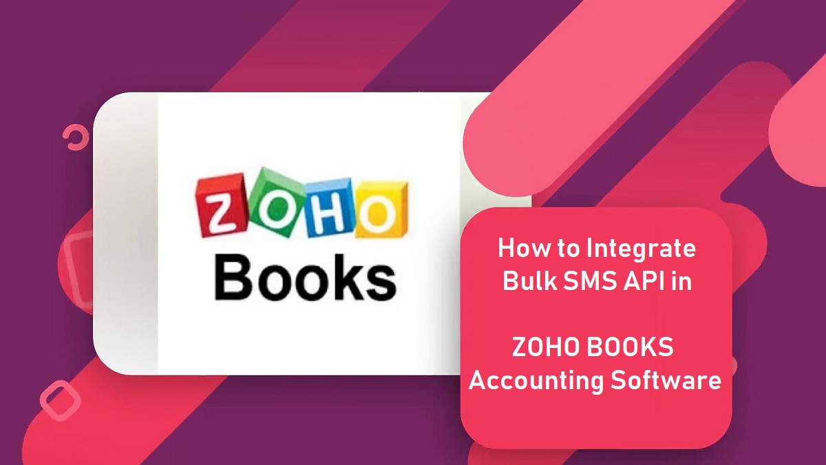 How to Integrate Bulk SMS for ZOHO BOOKS Accounting Software